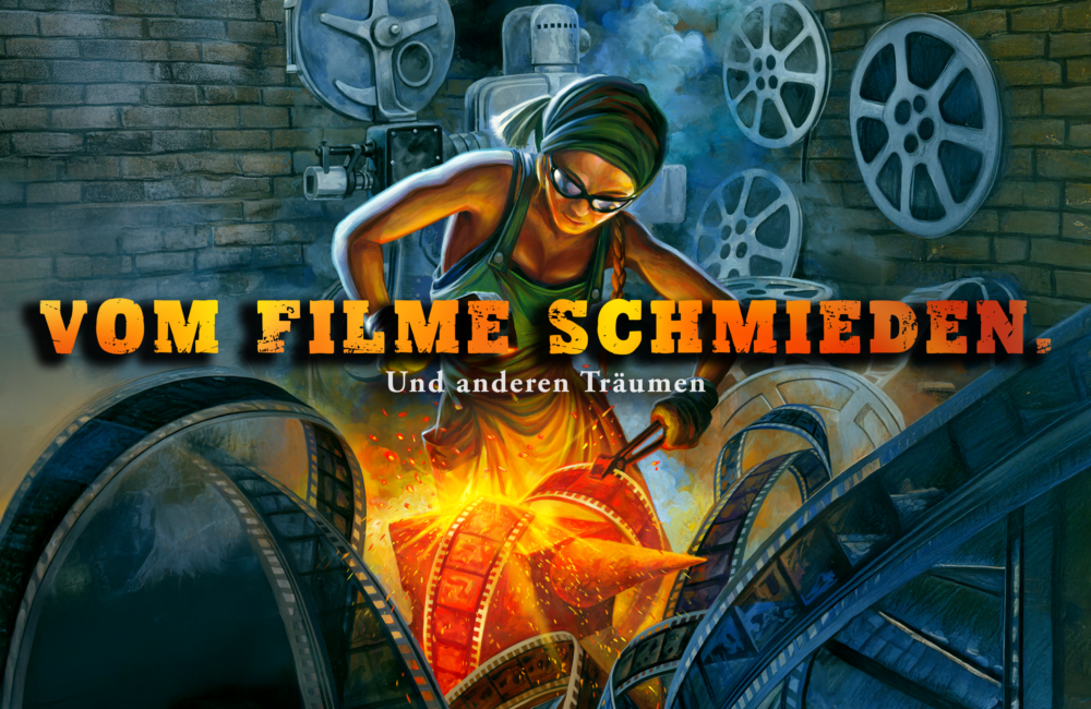 Vom Filme schmieden.